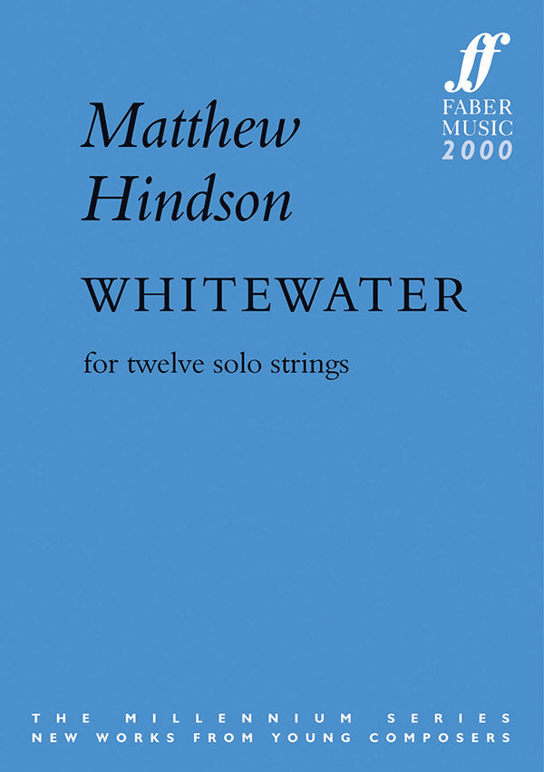 WHITEWATER FOR TWELVE SOLO STRINGS - HINDSON - MATTHEW - Faber
