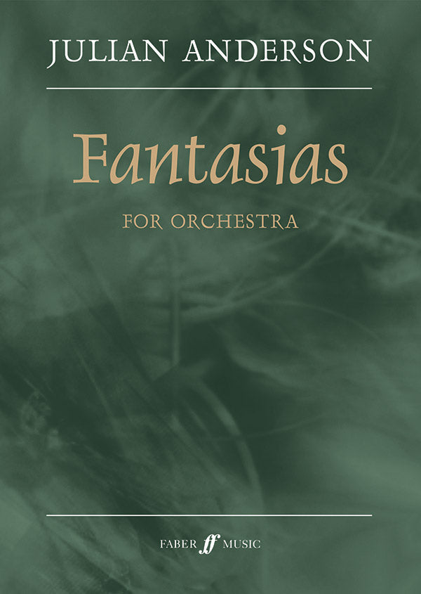 Fantasias for Orchestra - Julian Anderson - Faber Music Full Score