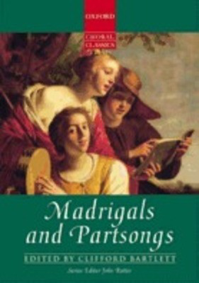 Madrigals and Partsongs SATB