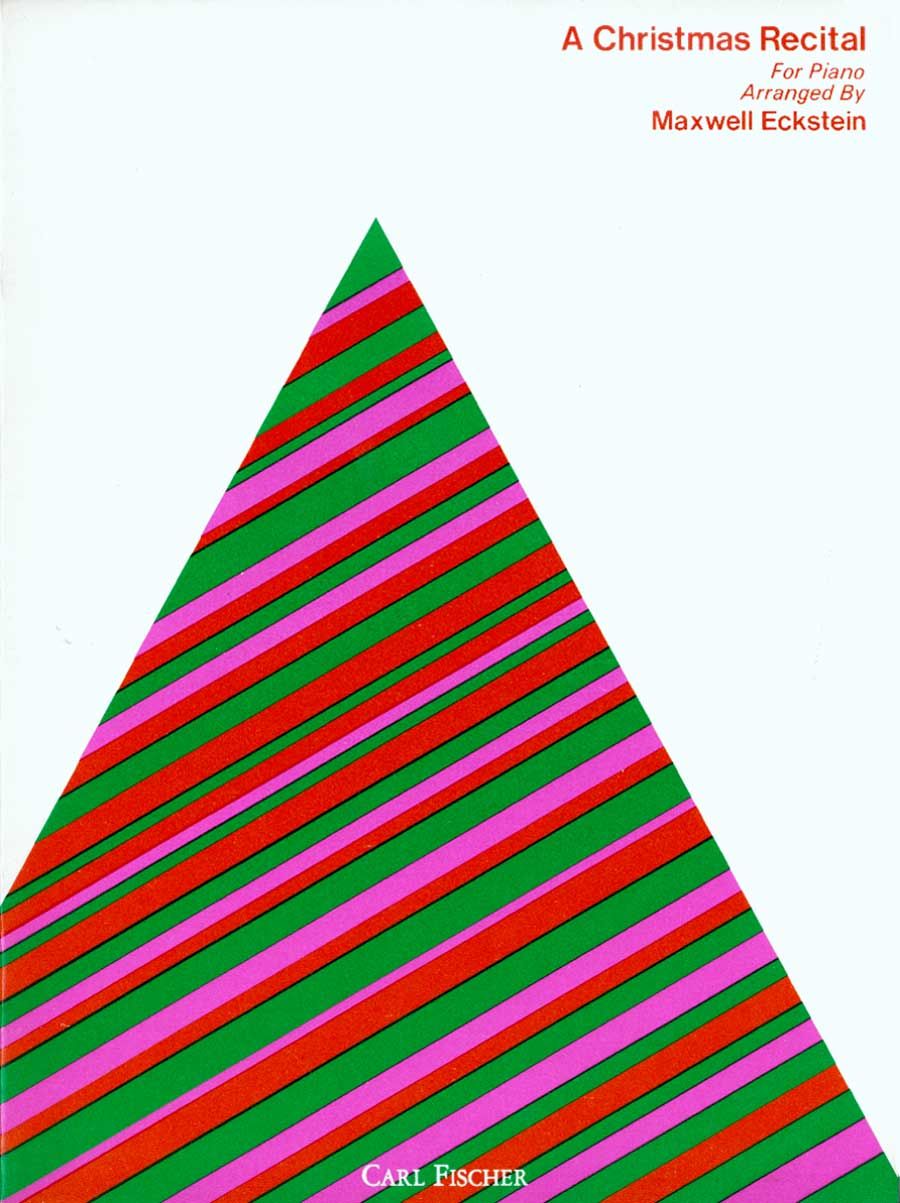 A Christmas Recital for Piano - Various Eckstein Maxwell Carl Fischer O4243