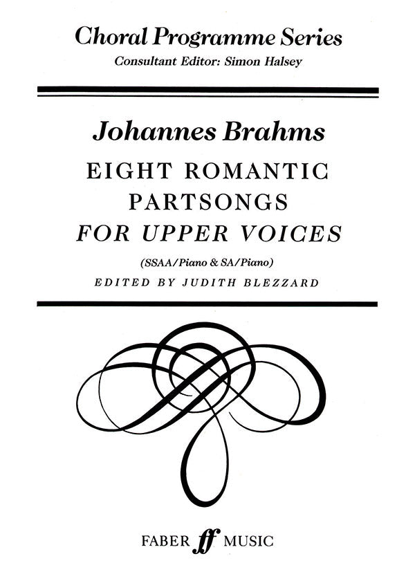 EIGHT ROMANTIC PARTSONGS (UPPER VOICES & PIANO) OP44 NO 5 7 10 11 & 12; OP. 61 NOS 1-3 - Brahms Johannes BLEZZARD Faber 0571516130