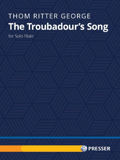 The Troubadour's Song for Solo Flute - George Thom Ritter Presser 114-42250