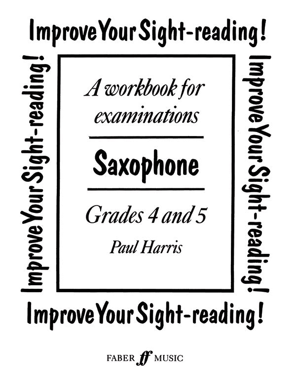 Improve your sight-reading! Sax 4-5 - Paul Harris - Saxophone Faber Music