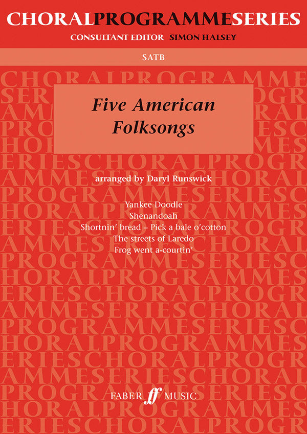 FIVE AMERICAN FOLKSONGS (SATB) USE F51262 - RUNSWICK Faber 0571512623