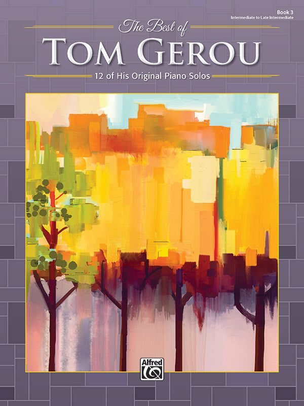 The Best of Tom Gerou Book 3 Piano Solos - Gerou Tom Alfred 47359