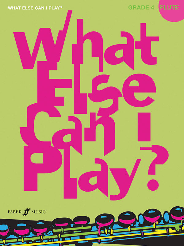 WHAT ELSE CAN I PLAY FLUTE GR 4