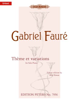 Theme Et Variations - Gabriel Faure - Piano Edition Peters Piano Solo EP7956