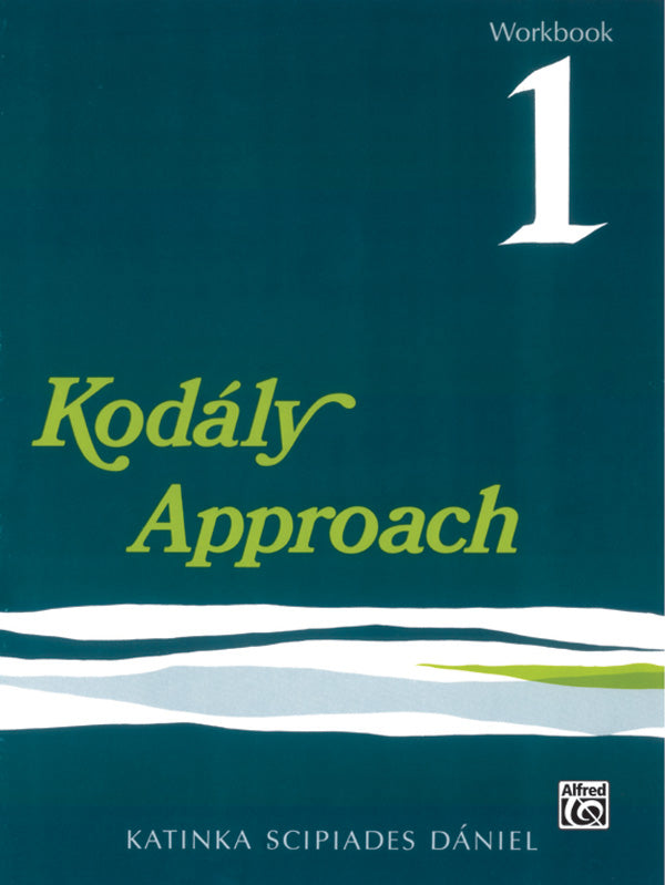 KODALY APPROACH WORKBOOK 1