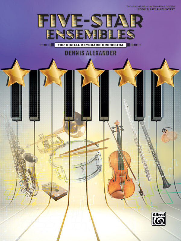 Five-Star Ensembles Book 3 Late Elementary - Alexander Dennis Alfred 47921