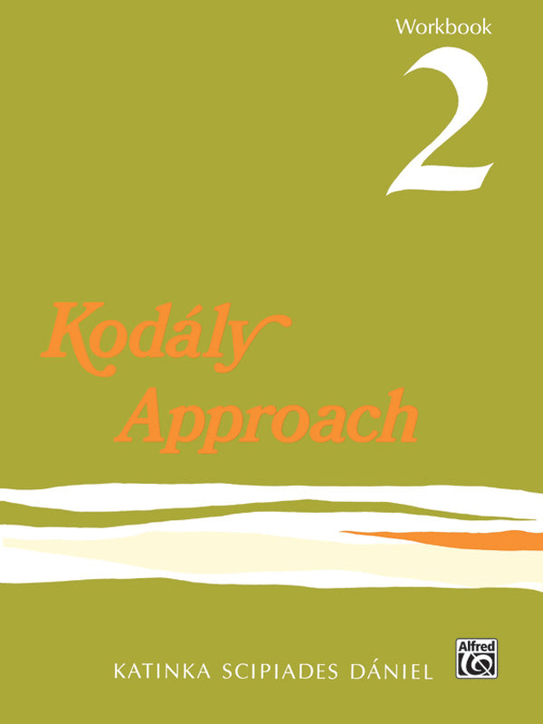 KODALY APPROACH WORKBOOK 2
