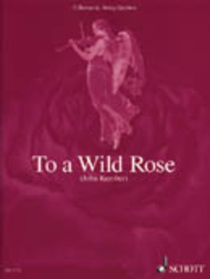 To A Wild Rose Collection For String Quartet