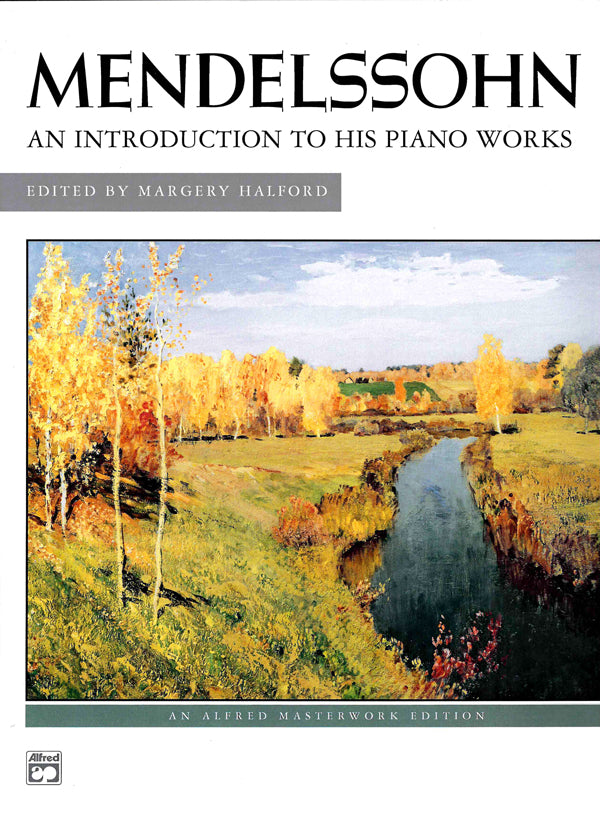 Mendelssohn: An Introduction to His Piano Works