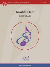 Clark - Humble Heart - String Orchestra Grade 2 Score/Parts