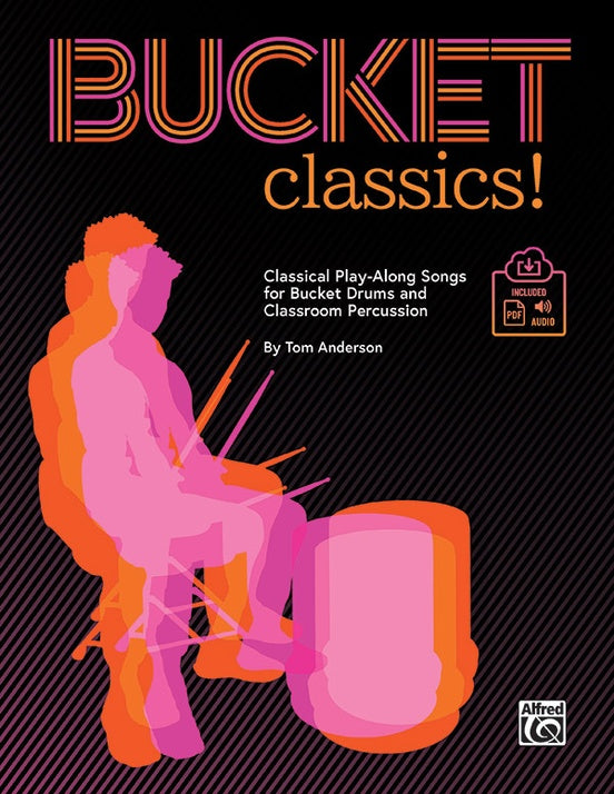 Bucket Classics Classical Play-Along Songs for Bucket Drums and Classroom Percussion