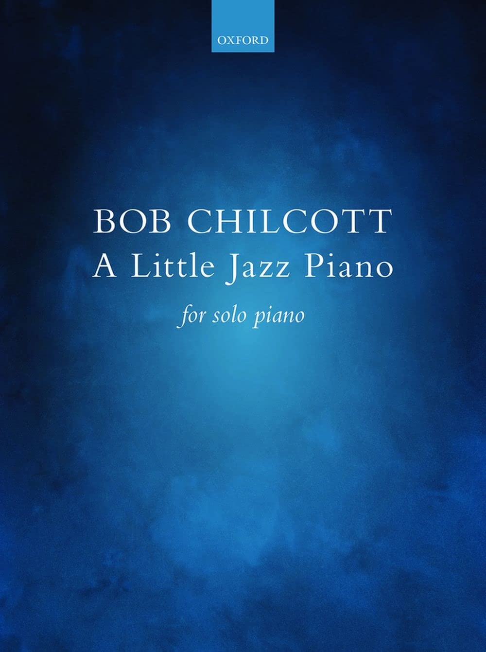 A Little Jazz Piano - Chilcott Bob Oxford 9780193544598