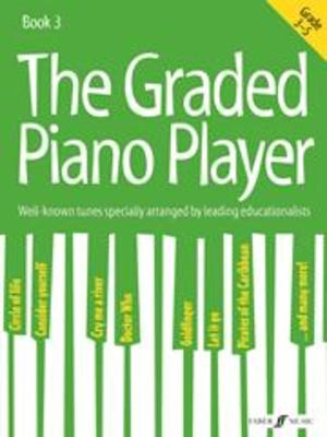 The Graded Piano Player Book 3 Grades 3-5