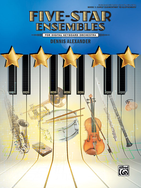 Five-Star Ensembles Book 1 Early Elementary - Alexander Dennis Alfred 47919