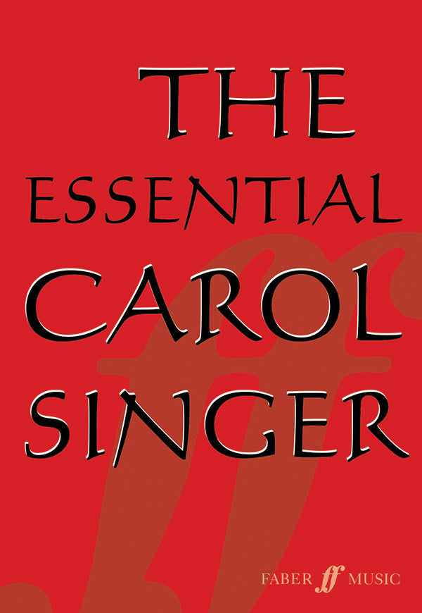 The Essential Carol Singer SATB unaccompanied