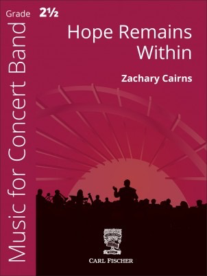 Hope Remains Within Concert Band Grade 2.5 Zachary Cairns