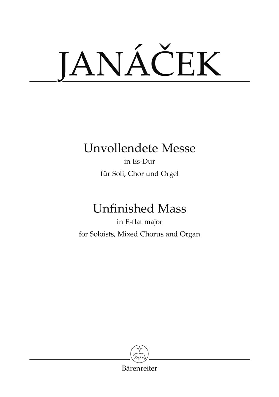 Leos Mass for Soloists, Mixed Chorus and Organ in E-flat major Unfinished Mass