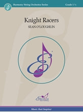 O'Loughlin - Knight Racers - String Orchestra Grade 1.5 Score/Parts