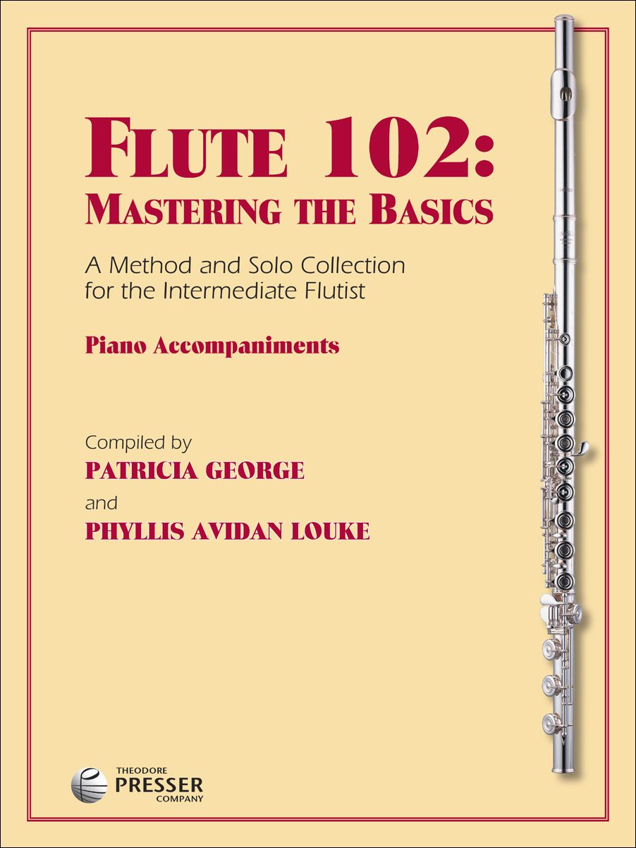 Flute 102: Mastering the Basics - Piano Accompaniments ONLY Louke/ George Presser