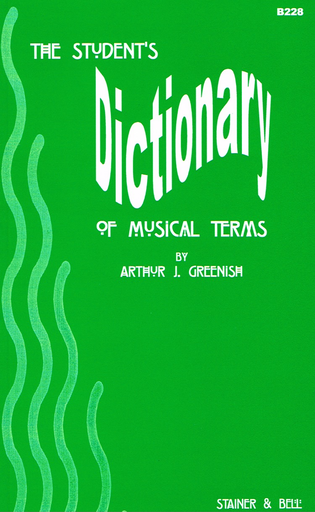 The StudentÂs Dictionary of Musical Terms