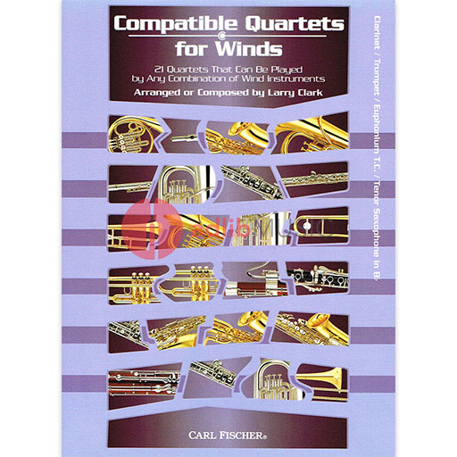 Compatible Quartets for Winds - 21 Quartets That Can Be Played by Any Combination of Wind Instruments - Larry Clark - Baritone|Clarinet|Euphonium|Trumpet|Tenor Saxophone