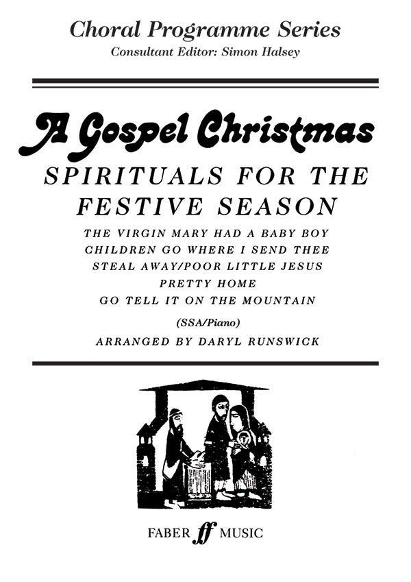 A GOSPEL CHRISTMAS SPIRITUALS FOR THE FESTIVE SEASON (SSA & PIANO) USE F51597 - RUNSWICK Faber 0571515975