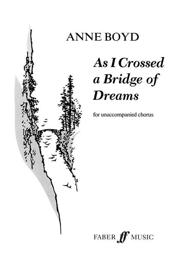 AS I CROSSED A BRIDGE OF DREAMS SATB