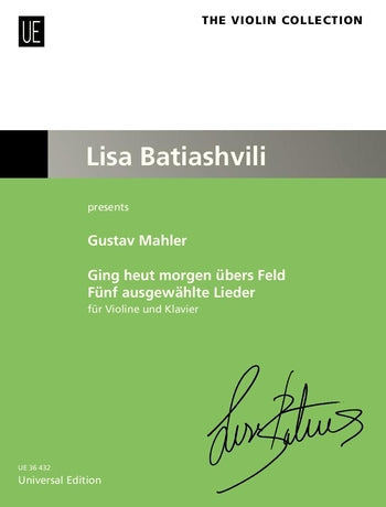 Mahler Five Selected Songs for Violin and Piano - Mahler Gustav Batiashvili Lisa; Kornfeil Ronald Universal UE36432