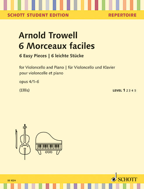 6 Easy Concert Pieces for Cello and Piano Op 4 Nos 1-6 - Trowell Arnold Schott SE1024