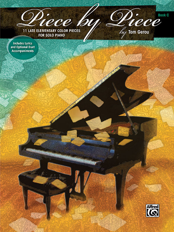 Piece by Piece Book C Elementary Piano - Gerou Tom Alfred 37731