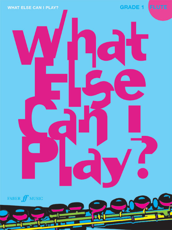 WHAT ELSE CAN I PLAY FLUTE GR 1