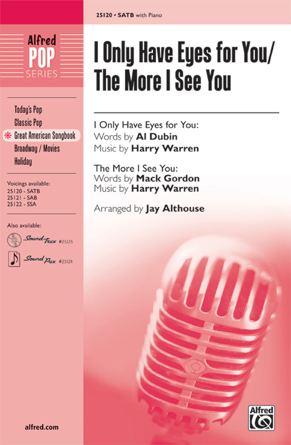 I ONLY HAVE EYES FOR YOU/THE MORE I SEE YO SATB