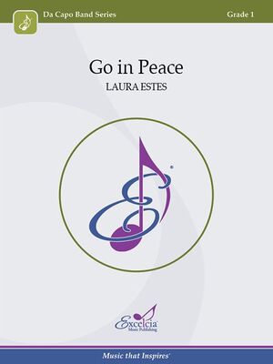 Go In Peace - Laura Estes - Concert Band Grade 1 - Excelcia Music Publishing