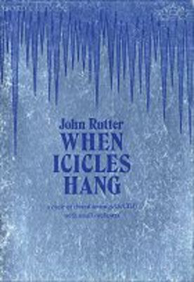 When Icicles Hang - John Rutter - SATB Oxford University Press Vocal Score