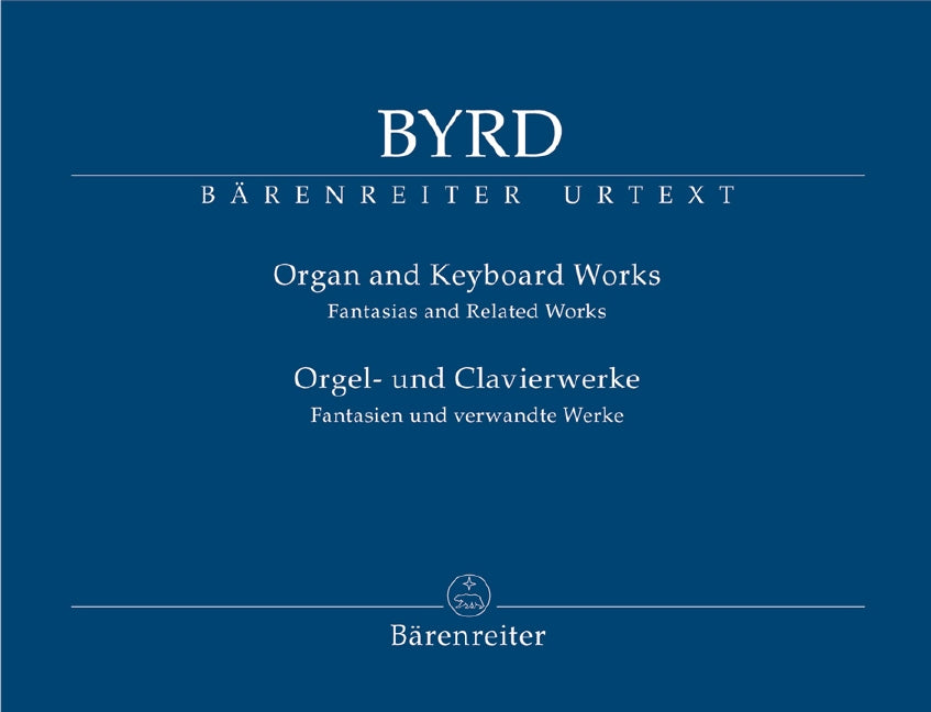 Byrd Keyboard Music: Fantasias & Selected Works - Byrd William Hunter Desmond Barenreiter BA10897