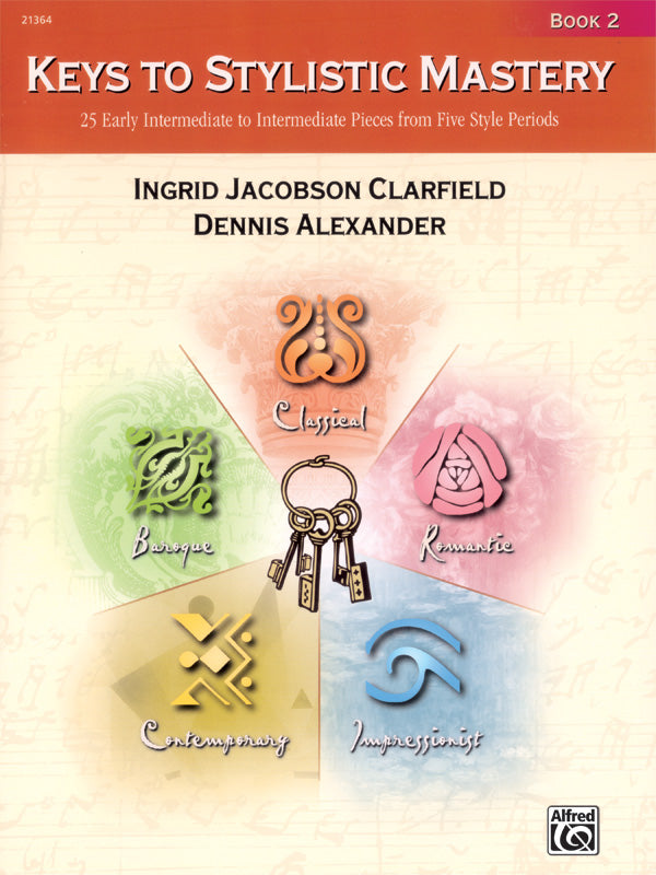 Keys to Stylistic Mastery Book 2 Piano