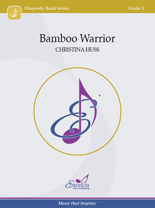 Bamboo Warrior - Christina Huss - Concert Band - Excelcia Music Publishing