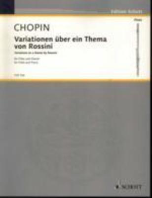 Chopin - Variations on a Theme of Rossini OpPosth (Opera La Cenerantola) - Flute/Piano Accompaniment Schott