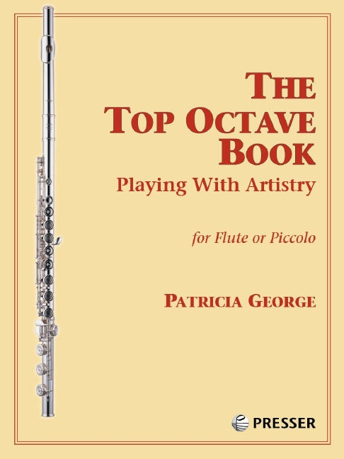The Top Octave Book Playing with Artistry - Flute - George Patricia Presser 417-41041