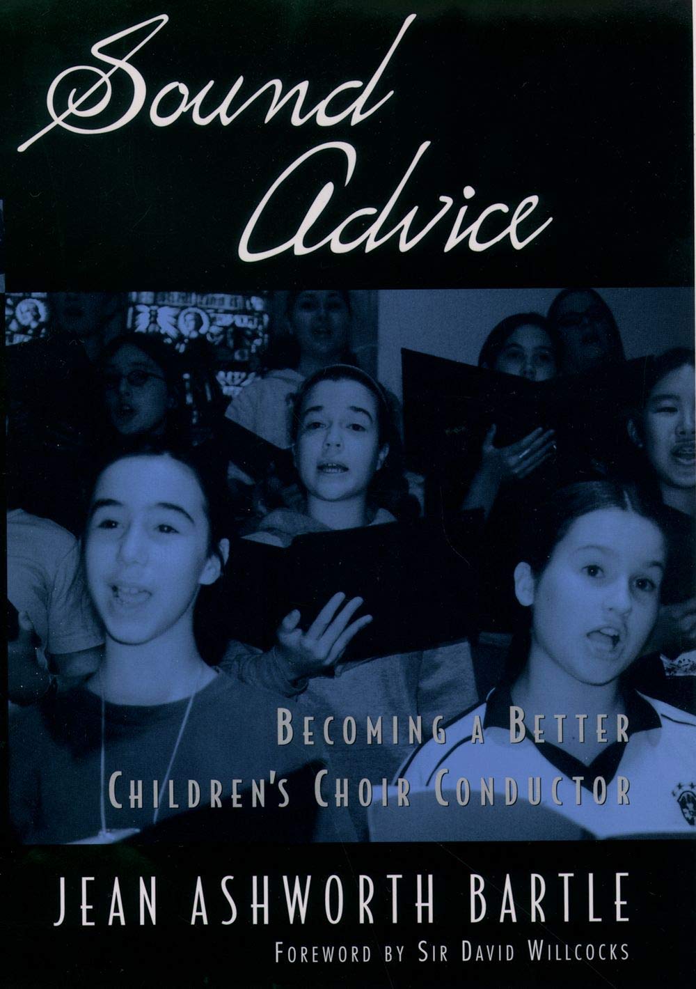 SOUND ADVICE (HARDBACK) - BECOMING A BETTER CHILDRENS CHOIR CONDUCTOR - 5141784