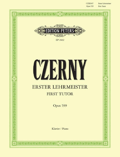 First Tutor Op. 599 - Carl Czerny - Piano Edition Peters Piano Solo