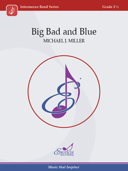 Miller - Big Bad and Blue - Concert Band Grade 2.5 - Score/Parts Excelcia ICB2203