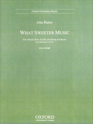 What sweeter music - John Rutter - SATB Oxford University Press Choral Score