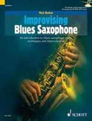 Improvising Blues Saxophone - An introduction to blues saxophone styles, techniques and improvisation - Alto Saxophone Nick Beston Schott Music /CD