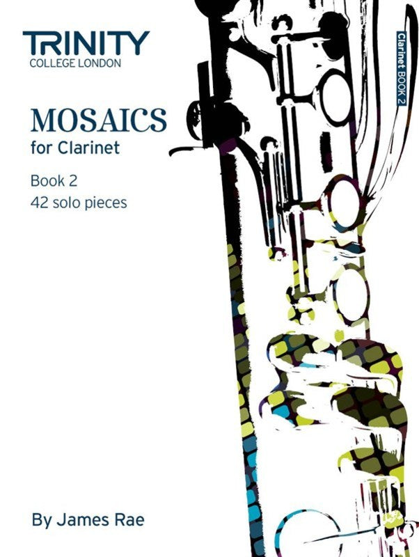 Trinity Mosaics For Clarinet Book 2 Grades 6-8 - Rae James - Trinity