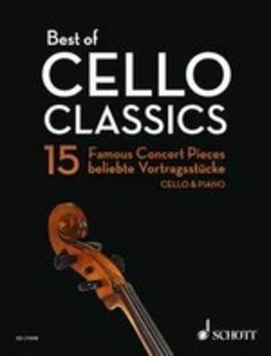 Best of Cello Classics 15 Famous Concert Pieces