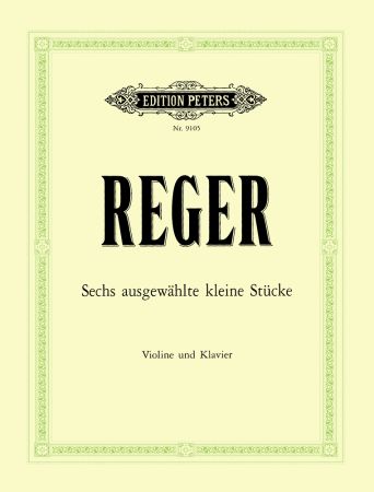 6 Selected Pieces for Violin and Piano - Reger Max - Peters P9105